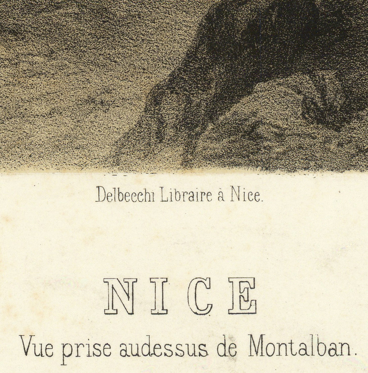 The image is a collage of two separate images, one depicting a mountain and the other showing a person's face. The text below the images reads "Delbeeche Libraire a Nice. NICE. Vue prie audiessus de Montalban."